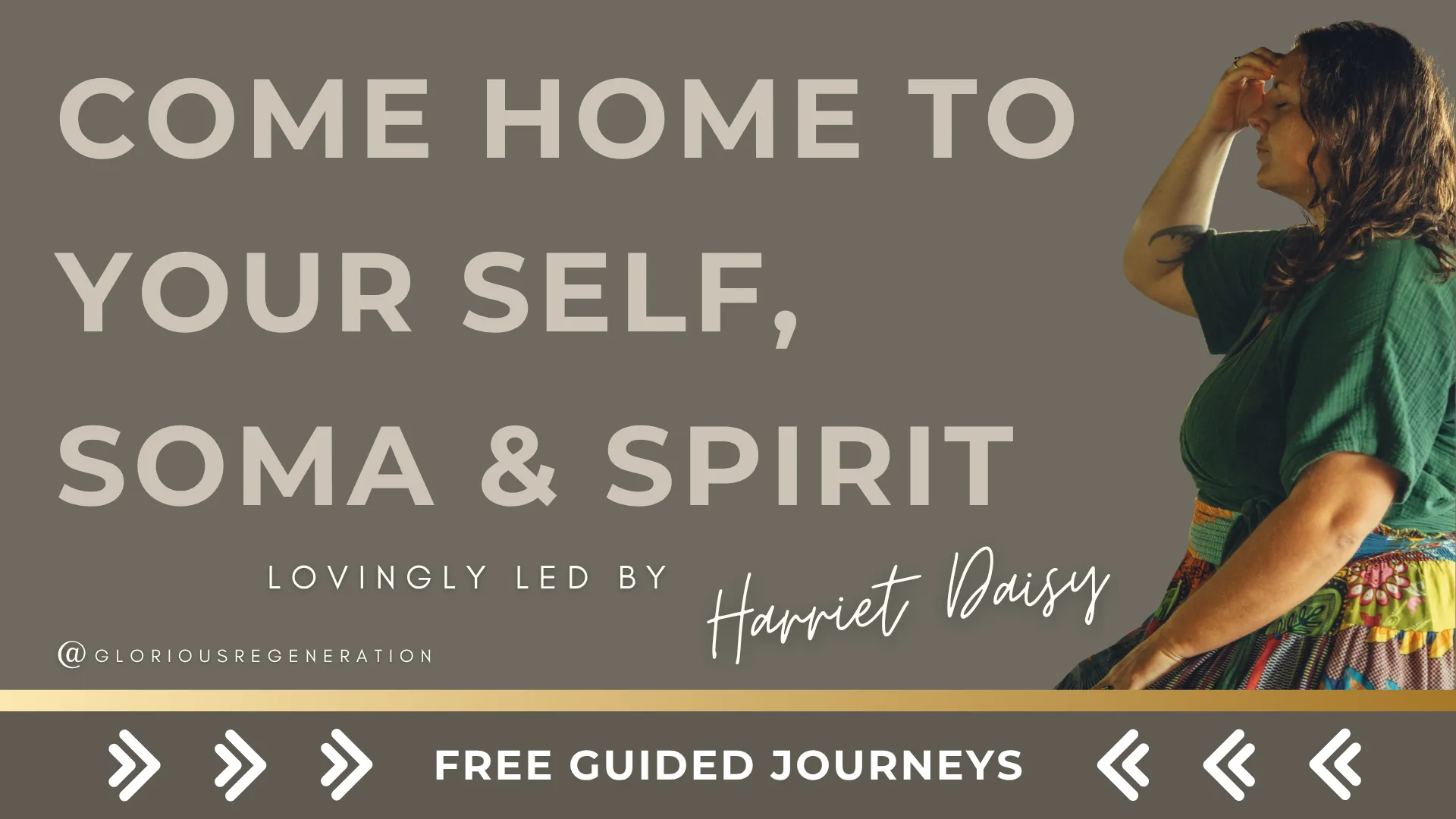 Come home to your self, soma and spirit — lovingly led by Harriet Daisy — Free Guided Journeys